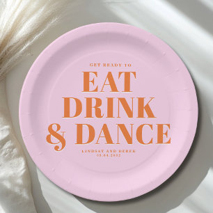GET READY TO EAT DRINK AND DANCE! Wedding Paper Plate