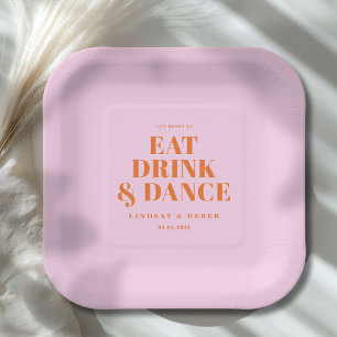 GET READY TO EAT DRINK AND DANCE! Wedding Paper Plate