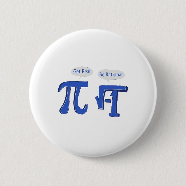 Get Real Be Rational 6 Cm Round Badge (Front)