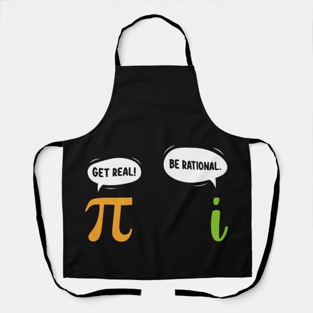 Get Real Be Rational Funny Math Pi Day Geek Apron (Front)