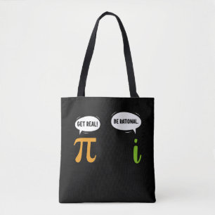 Get Real Be Rational Funny Math Pi Day Geek Tote Bag