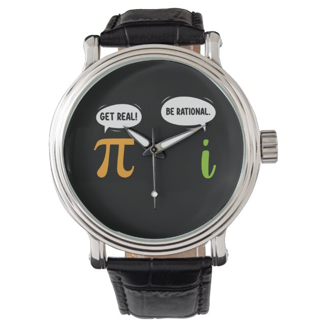 Get Real Be Rational Funny Math Pi Day Geek Watch (Front)