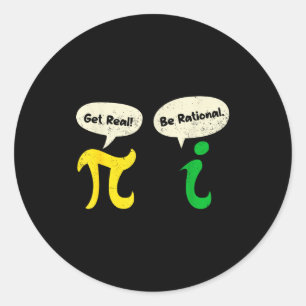 Get Real Be Rational Funny Pi Math Teacher Geek Pi Classic Round Sticker