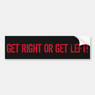'Get Right or Get Left' Bumper Sticker