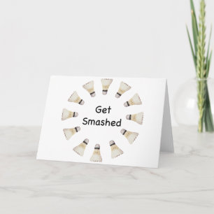 Get Smashed Badminton Card