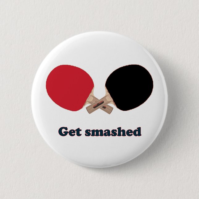 Get Smashed Ping Pong 6 Cm Round Badge (Front)