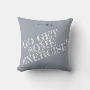 Get Some Exercise! Customisable Cushion