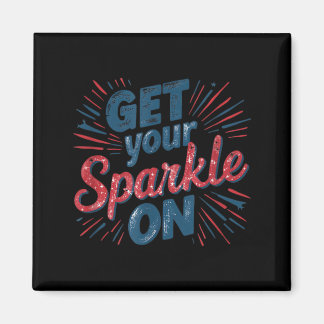 Get Sparkle On Cool 4th of July Independence Day Magnet