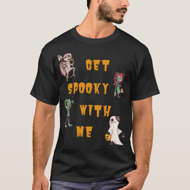 Get Spooky With Me Halloween T-Shirt (Front)