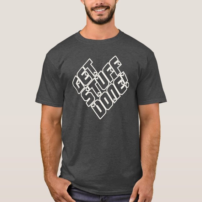 Get stuff done shirt (Front)