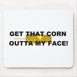 Get that corn out of my face mouse pad