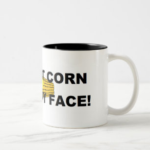 Get that corn out of my face Two-Tone coffee mug
