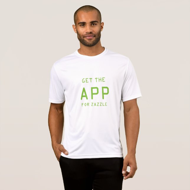 GET THE APP IN ZAZZLE T-Shirt (Front Full)