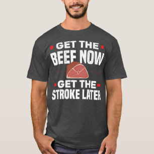 Get The Beef Now Get The Stroke Later Vegan Vegeta T-Shirt