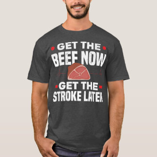 Get The Beef Now Get The Stroke Later Vegan Vegeta T-Shirt
