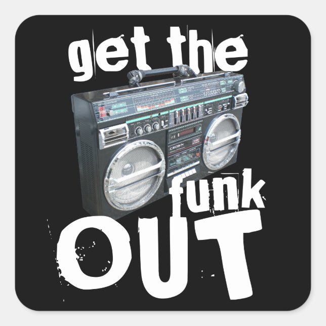 Get The Funk Out Fun Boombox Ghetto Blaster Square Sticker (Front)