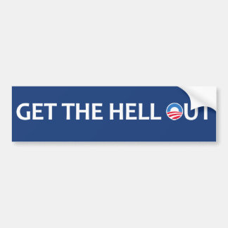 Get The Hell Out Bumper Sticker