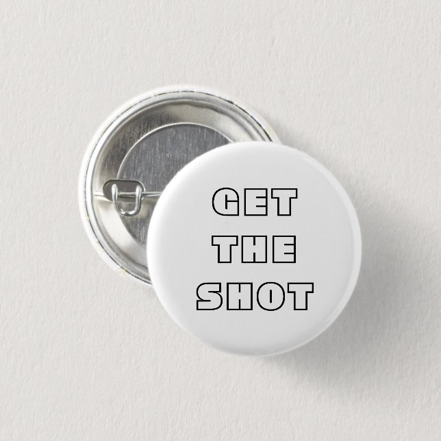 Get the Shot get vaccinated black white pin button (Front & Back)