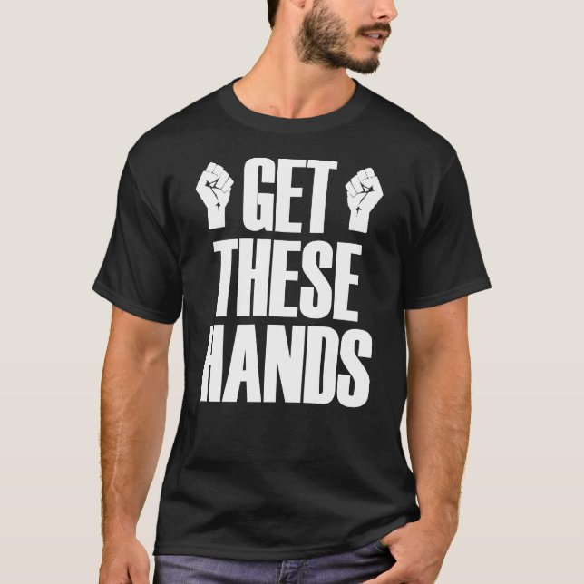 Get These Hands Hard Workout Strong Gym T-Shirt (Front)