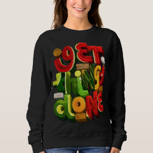 Get Things Done Funny Watermelon Fruit Sweatshirt