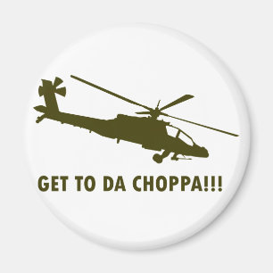Get To Da Choppa!!! Magnet