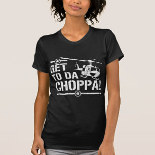 Get To Da Choppa T-Shirt