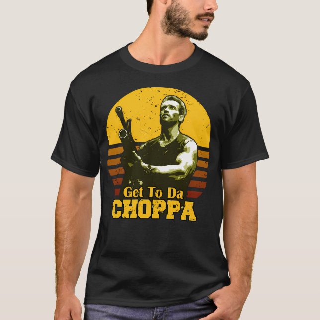 Get To Da Choppa T-Shirt (Front)