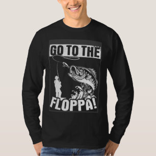 Get To The Floppa Fish Fishing Hook Fun Fishing Fa T-Shirt