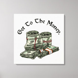 Get To The Money Canvas Print
