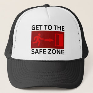 Get To The Safe Zone Trucker Hat