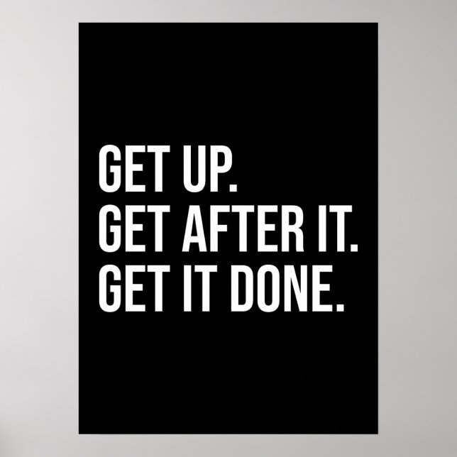 Get Up, Get After It, Get It Done - Motivational Poster (Front)