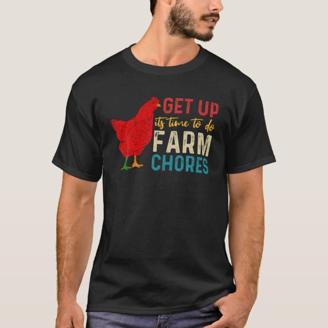 get up it s time to do farm chores T-Shirt (Front)