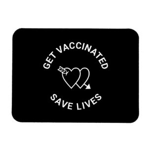 Get Vaccinated save lives black and white hearts Magnet