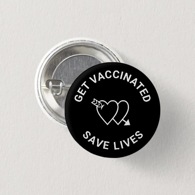 Get Vaccinated save lives black white hearts 3 Cm Round Badge (Front & Back)