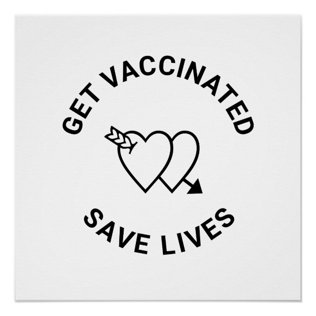 Get Vaccinated save lives black white hearts Poster (Front)