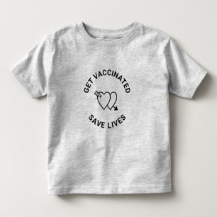 Get Vaccinated save lives cute hearts Toddler T-Shirt