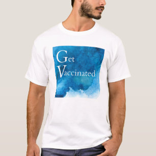 get VACCINATED T-Shirt