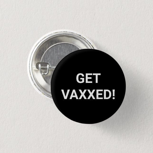Get Vaxxed black white custom pin button (Front & Back)