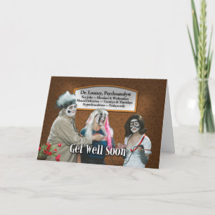 Get Well, Call Your Shrink Immediately Card