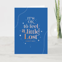 Get well card quote It's ok to feel a little lost