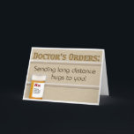 Get Well - Doctor's Orders Card<br><div class="desc">Get well sentiment,  with hugs included.</div>
