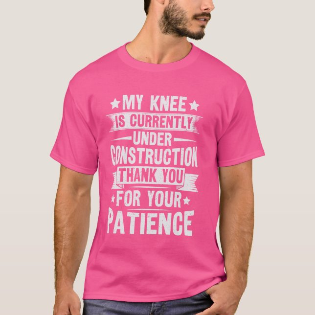 Get Well Knee Surgery Quote for a Knee Replacement T-Shirt (Front)
