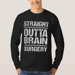 Get Well Recovery Straight Outta Brain Surgery T-Shirt