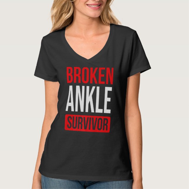 Get Well Soon Broken Ankle Broken Ankle Survivor T-Shirt (Front)