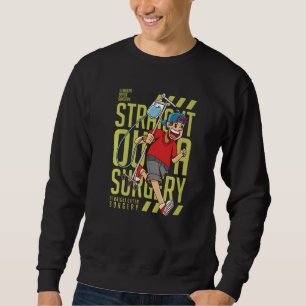 Get Well Soon  for Kids Post Surgery Straight Outt Sweatshirt