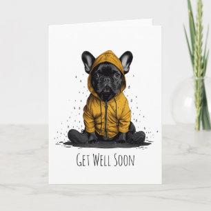 Get Well Soon French Bulldog Wearing Raincoat Card