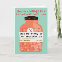 Get Well Soon Laughter vs Antibiotics CUSTOM