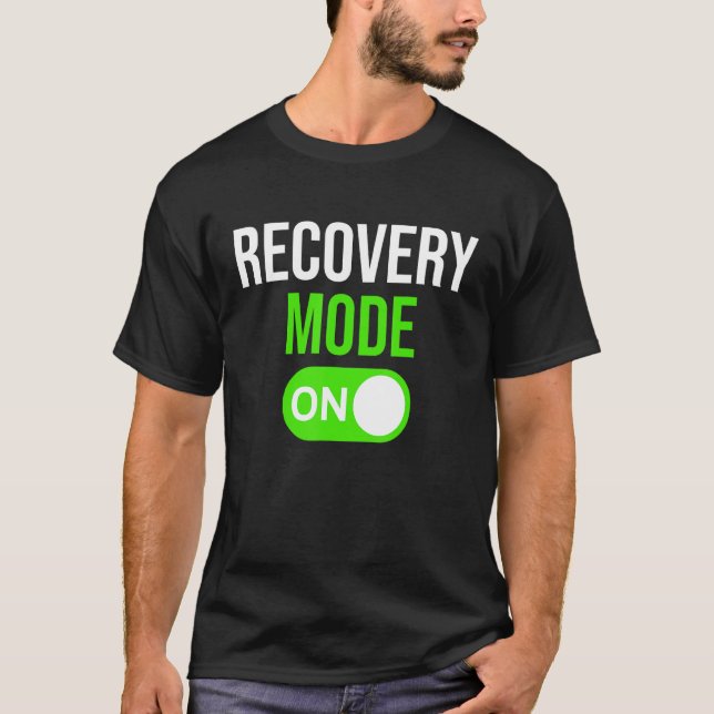 Get Well Soon Recovery   Recovery Mode On Surgery T-Shirt (Front)