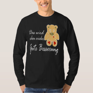 Get Well Soon Saying Das Wird Schon Wieder Mit Ted T-Shirt