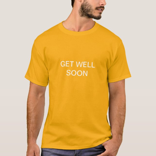 GET WELL SOON T-Shirt (Front)